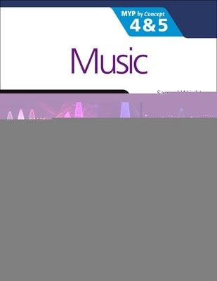 Music for the IB MYP 4a5: MYP by Concept