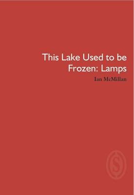 This Lake Used to be Frozen: Lamps