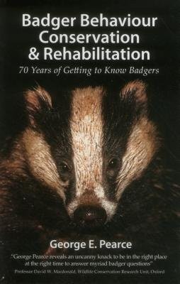 Badger Behaviour, Conservation a Rehabilitation