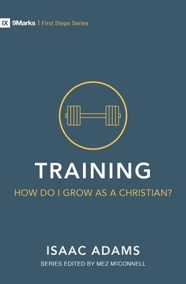 Training Â– How Do I Grow as A Christian?