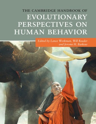 Cambridge Handbook of Evolutionary Perspectives on Human Behavior