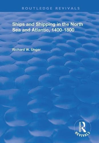 Ships and Shipping in the North Sea and Atlantic, 1400Â–1800