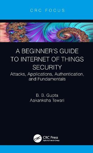 BeginnerÂ’s Guide to Internet of Things Security