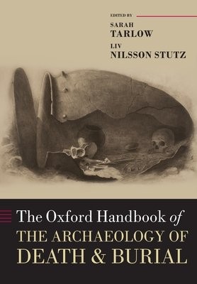 Oxford Handbook of the Archaeology of Death and Burial