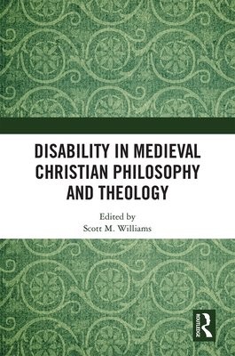 Disability in Medieval Christian Philosophy and Theology