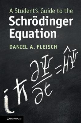 Student's Guide to the Schrodinger Equation