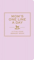 MumÂ’s One Line a Day: A Five-Year Memory Book