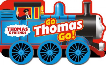Thomas a Friends: Go Thomas, Go! (a shaped board book with wheels)