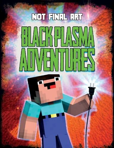 Black Plasma Adventures (Independent a Unofficial)