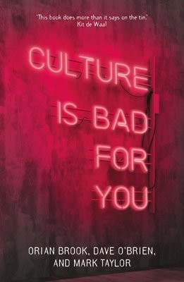 Culture is Bad for You