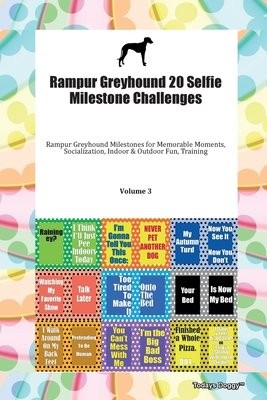 Rampur Greyhound 20 Selfie Milestone Challenges Rampur Greyhound Milestones for Memorable Moments, Socialization, Indoor a Outdoor Fun, Training Volum