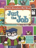 Bug Club Guided Fiction Year Two Turquoise B Pete's Peculiar Pet Shop: Just the Job