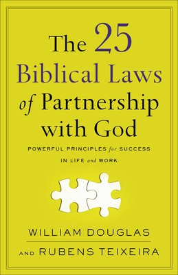 25 Biblical Laws of Partnership with God - Powerful Principles for Success in Life and Work