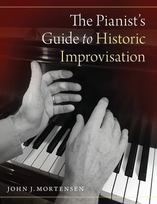 Pianist's Guide to Historic Improvisation