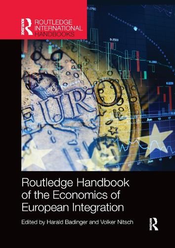 Routledge Handbook of the Economics of European Integration