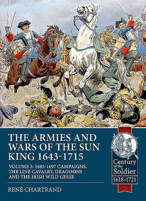 Armies and Wars of the Sun King 1643-1715