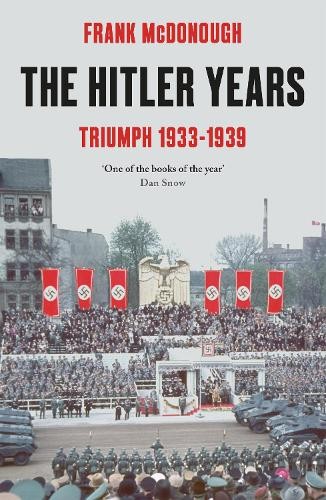 Hitler Years ~ Triumph 1933 - 1939