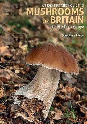 Identification Guide to Mushrooms of Britain and Northern Europe (2nd edition)