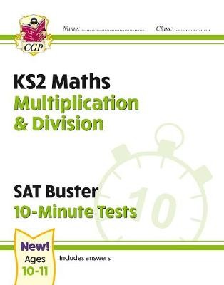 KS2 Maths SAT Buster 10-Minute Tests - Multiplication a Division (for the 2024 tests)
