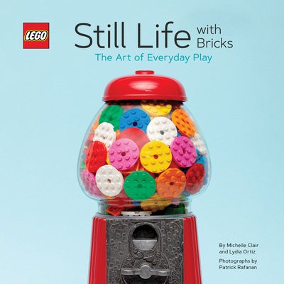 LEGOÂ® Still Life with Bricks: The Art of Everyday Play