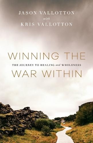 Winning the War Within – The Journey to Healing and Wholeness