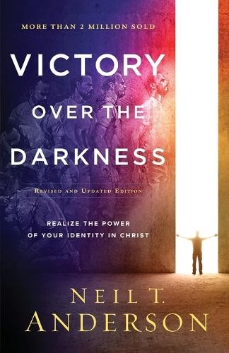 Victory Over the Darkness Â– Realize the Power of Your Identity in Christ