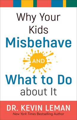 Why Your Kids Misbehave––and What to Do about It