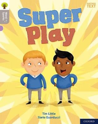 Oxford Reading Tree Word Sparks: Level 1: Super Play