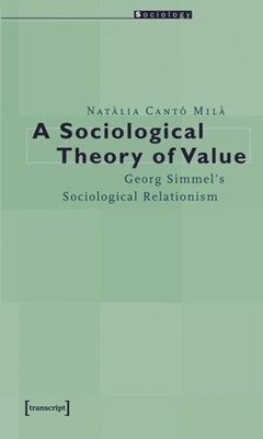 Sociological Theory of Value – Georg Simmel`s Sociological Relationism