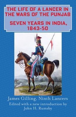 Life of a Lancer in the Wars of the Punjab, or, Seven Years in India, 1843-50