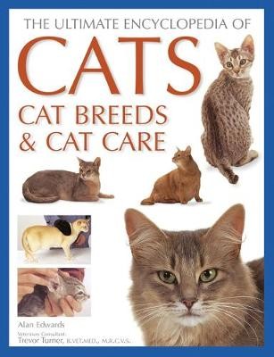Cats, Cat Breeds a Cat Care, The Ultimate Encyclopedia of