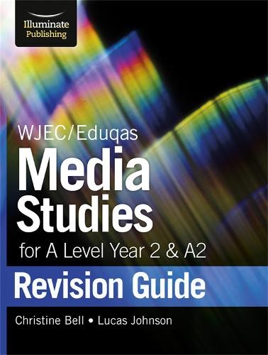 WJEC/Eduqas Media Studies for A level Year 2 a A2: Revision Guide