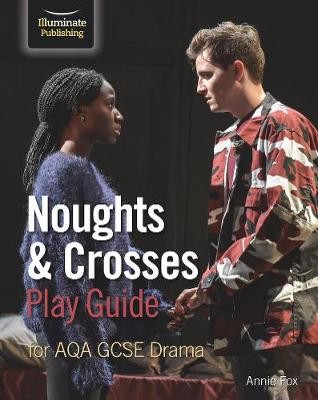 Noughts a Crosses Play Guide For AQA GCSE Drama