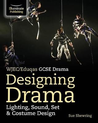 WJEC/Eduqas GCSE Drama Designing Drama Lighting, Sound, Set a Costume Design