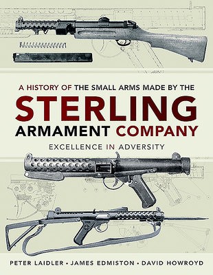 History of the Small Arms made by the Sterling Armament Company