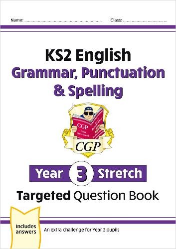 KS2 English Year 3 Stretch Grammar, Punctuation a Spelling Targeted Question Book (w/Answers)