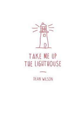 Take Me Up The Lighthouse