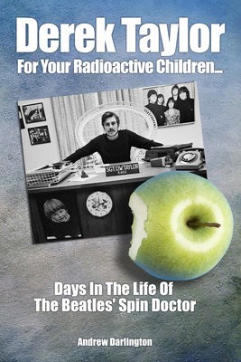 Derek Taylor: For Your Radioactive Children...