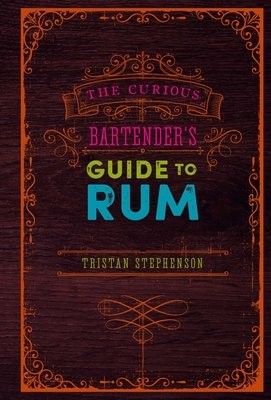 Curious Bartender's Guide to Rum