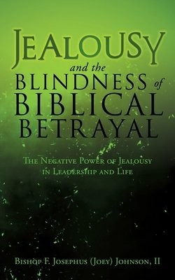Jealousy and the Blindness of Biblical Betrayal