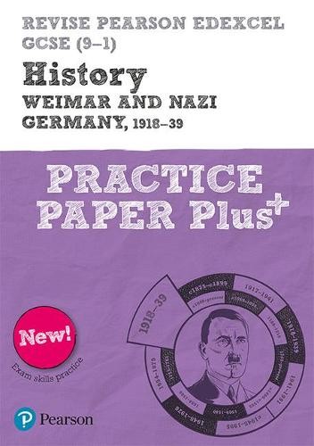 Pearson REVISE Edexcel GCSE History Weimar and Nazi Germany, 1918-1939 Practice Paper Plus - 2023 and 2024 exams