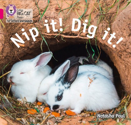Nip it! Dig it!