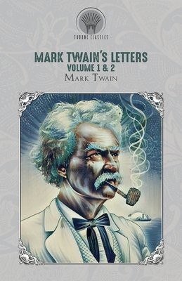 Mark Twain's Letters Volume 1 a 2