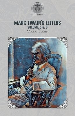 Mark Twain's Letters Volume 5 a 6