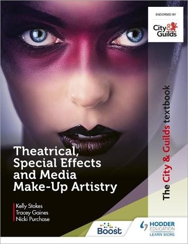 City a Guilds Textbook: Theatrical, Special Effects and Media Make-Up Artistry