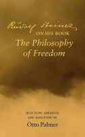 Rudlof Steiner on His Book the "Philosophy of Freedom"