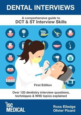 Dental Interviews - A Comprehensive Guide to DCT a ST Interview Skills