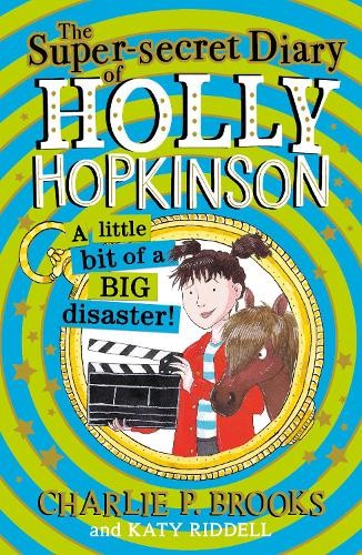 Super-Secret Diary of Holly Hopkinson: A Little Bit of a Big Disaster