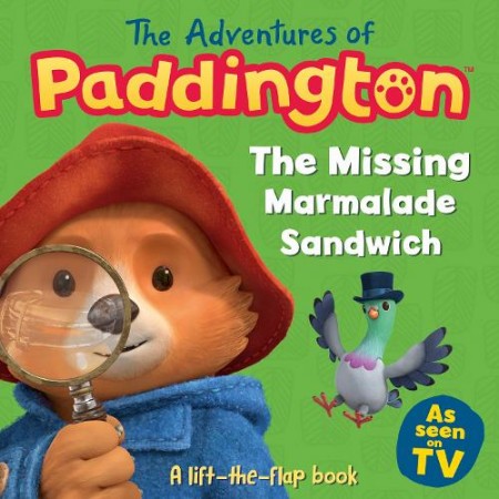 Missing Marmalade Sandwich: A lift-the-flap book