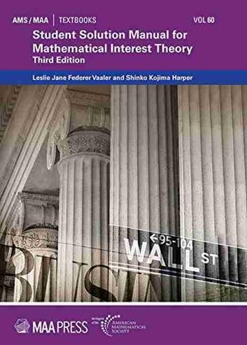 Student Solution Manual for Mathematical Interest Theory